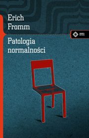 ksiazka tytu: Patologia normalnoci autor: Erich Fromm