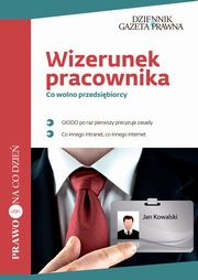 ksiazka tytu: Wizerunek pracownika Co wolno przedsibiorcy autor: Piotr Piekosz