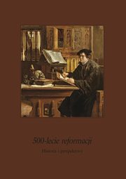 500-lecie Reformacji. Historia i perspektywy, 