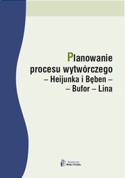 ksiazka tytu: Planowanie procesu wytwrczego Heijunka iBben Bufor Lina autor: Dominika Babalska