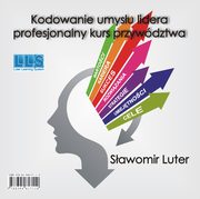 ksiazka tytu: Kodowanie umysu lidera autor: Sawomir Luter