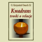 Kwadrans troski o relacje, Krzysztof Osuch