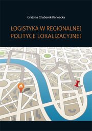 Logistyka w regionalnej polityce lokalizacyjnej, Grayna Chaberek-Karwacka
