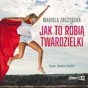 Jak to robi twardzielki, Mariola Zaczyska