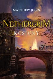 ksiazka tytu: Nethergrim 2 Kostuny autor: Matthew Jobin