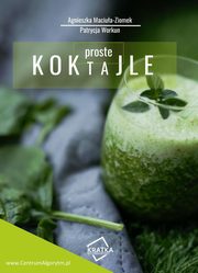 Proste koktajle, Agnieszka Maciua-Ziomek, Patrycja Workun