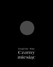 Czarny miesic, Eugene Sue