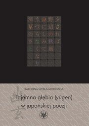 Tajemna gbia (yugen) w japoskiej poezji, Karolina Szebla-Morinaga