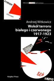 ksiazka tytu: Wok terroru biaego i czerwonego 1917-1923 autor: Andrzej Witkowicz