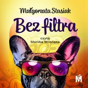 Bez filtra, Magorzata Stasiak