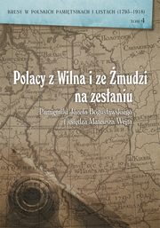 ksiazka tytu: Polacy z Wilna i ze mudzi na zesaniu. Pamitniki Jzefa Bogusawskiego i ksidza Mateusza Wejta autor: 