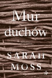 Mur duchw, Sarah Moss