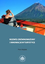 Rozwj zrwnowaony i innowacje w turystyce, Piotr Majdak