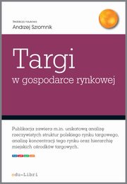 Targi w gospodarce rynkowej, Jacek Bazarnik, Adam Figiel, Iryna Manczak, Andrzej Szromnik, Krzysztof Piotr Wojdacki