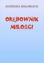 ksiazka tytu: Ordownik mioci autor: Agnieszka Biaomazur