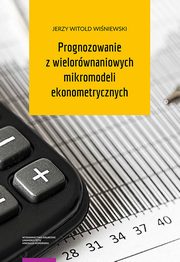 Prognozowanie z wielorwnaniowych mikromodeli ekonometrycznych, Jerzy Witold Winiewski