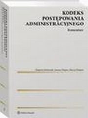 Kodeks postpowania administracyjnego. Komentarz, Zbigniew Kmieciak, Joanna Wegner, Maciej Wojtu