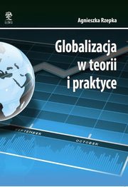 Globalizacja w teorii i praktyce, Agnieszka Rzepka