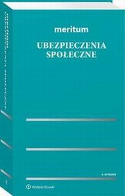 Meritum Ubezpieczenia spoeczne, Jerzy Kuniar, Agnieszka lzak, Ewa Dziubiska-Lechnio, Eliza Skowroska, Joanna Suchanowska, Magdalena Kostrzewa, Piotr Kostrzewa