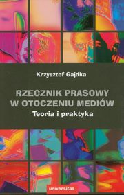 ksiazka tytu: Rzecznik prasowy w otoczeniu mediw autor: Krzysztof Gajdka