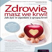 Zdrowie masz we krwi! Jak y w zgodzie z grup krwi, Dorota Augustyniak-Madejska