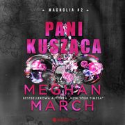Pani Kuszca. Magnolia #2, Meghan March