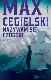 Nazywam si Czogori, Max Cegielski