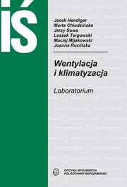 Wentylacja i klimatyzacja. Laboratorium, Jacek Hendiger, Marta Chludziska, Jerzy Sowa, Leszek Targowski, Maciej Mijakowski, Joanna Ruciska