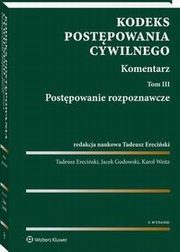 Kodeks postpowania cywilnego. Komentarz. Tom 3. Postpowanie rozpoznawcze, Tadeusz Ereciski, Jacek Gudowski