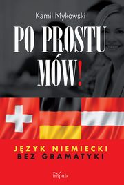 Po prostu mw! Jzyk niemiecki bez gramatyki, Kamil Mykowski