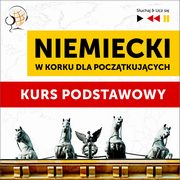 Niemiecki w korku dla pocztkujcych: Kurs podstawowy (Poziom A1-A2), Dorota Guzik