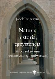 Natura, historia, egzystencja, Jacek Lyszczyna