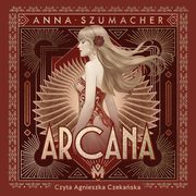 Arcana, Anna Szumacher