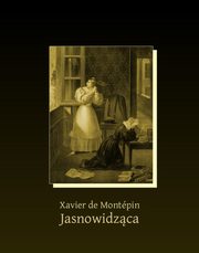 Jasnowidzca, Xavier De Montpin