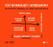 Szef wymagajcy i wyrozumiay, Kim Scott