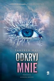 ksiazka tytu: Odkryj mnie. Tom 2 autor: Tahereh Mafi