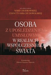 Osoba z upoledzeniem umysowym w realiach wspczesnego wiata, Maria Chodkowska, Danuta  Osik-Chudowolska 