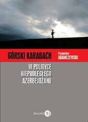 Grski Karabach w polityce niepodlegego Azerbejdanu, Przemysaw Adamczewski