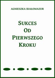 Sukces od pierwszego kroku, Agnieszka Biaomazur