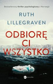 Odbior Ci wszystko, Ruth Lillegraven