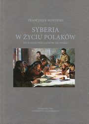 Syberia w yciu Polakw od XVII do pocztkw XX wieku, Franciszek Nowiski