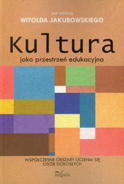 Kultura jako przestrze edukacyjna, Witold Jakubowski