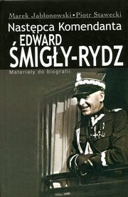 Edward migy Rydz. Nastpca komendanta, Marek Jabonowski, Piotr Stawecki