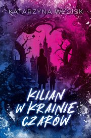 Kilian w Krainie Czarw, Katarzyna Wycisk