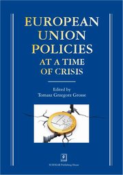 ksiazka tytu: European Union Policies at a Time of Crisis autor: Tomasz Grzegorz Grosse