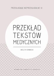 Przekad tekstw medycznych, Wioleta Karwacka