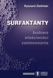 ksiazka tytu: Surfaktanty. Budowa, waciwoci, zastosowania autor: Ryszard Zieliski