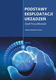 Podstawy eksploatacji urzdze, Jzef Pszczkowski
