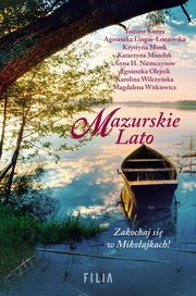 Mazurskie Lato, Tomasz Kieres, Agnieszka Lingas-oniewska, Krystyna Mirek, Katarzyna Misioek, Anna H. Niemczynow, Agnieszka Olejnik, Karolina Wilczyska, Magdalena Witkiewicz