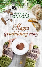 ksiazka tytu: Magia grudniowej nocy autor: Gabriela Garga